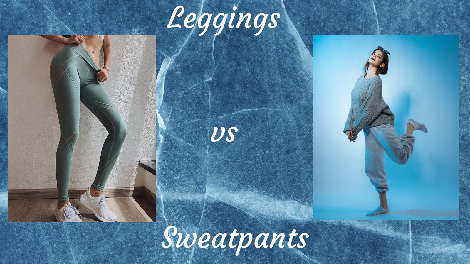 Sweatpants vs Leggings